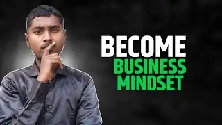 Change your Mind set | Become business Mind set | 2026