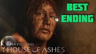 House Of Ashes - Best Ending & Secret Scene