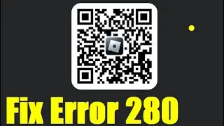 How to Fix ERROR CODE 280 in Roblox PC (Solved Roblox Error Code 280 Guide)