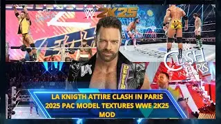 LA KNIGHT ATTIRE CLASH IN PARIS 2025 PAC MODEL TEXTURES WWE 2K25 MOD - Alan 