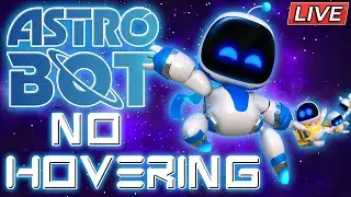 Astro Bot No Hovering | LIVE - Part 9