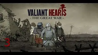 Valiant Hearts: The Great War ►Часть 3►ИПР