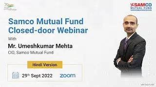 Samco Mutual Fund Closed-door Webinar (Hindi Version)