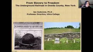 From Slavery to Freedom, The Underground Railroad in Oneida County. Presented by Jan DeAmicis