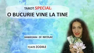 Special: Aste E BUCURIA ce Vine/ TAROT Sf. Nicolae - Sărbători/ HOROSCOP