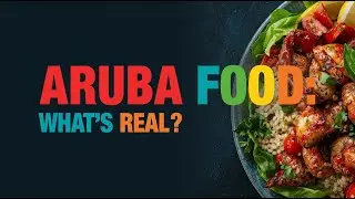 Какова на самом деле еда на Арубе?