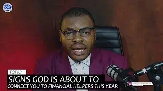 Signs God Is About To Connct You To Financial Helpers This Year