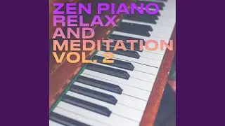Zen Piano Music for Sleep and Relax
