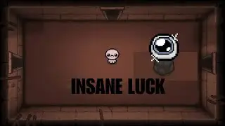 INSANE LUCK In Binding Of Isaac