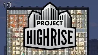 Project Highrise | #10 Kein Geld mehr um Mitternacht? | PC | Somasim | 2016