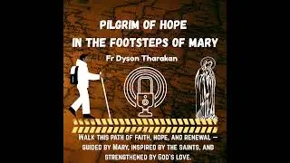 The Journey Begins: Walking in Trust - Fr Dyson #pilgrimofhope #marianpilgrimage #itinerary #podcast