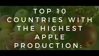 Top 10 countries with the highest Apple production - #Apple #Grow. #dataattraction. #top #top10
