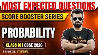 Probability | Most Expected Questions | Score Booster Series | Class 10 CBSE 2026 | Shimon Sir