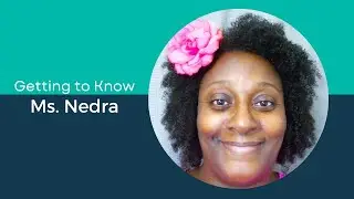Meet Ms. Nedra!