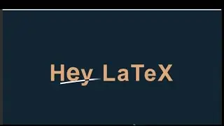 1. Hey LaTeX-Getting Started