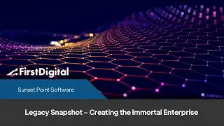 Legacy Snapshot &ndash; Creating The Immortal Enterprise