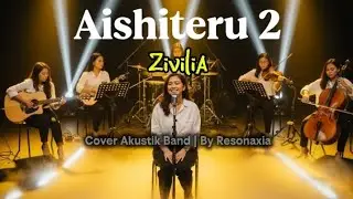 AISHITERU 2 - ZIVILIA | RESONAXIA COVER VERSI AKUSTIK BAND VERSION