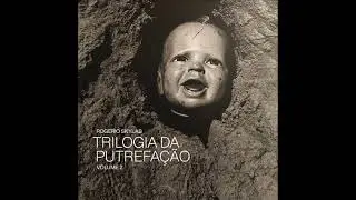 Trilogia da Putrefa&ccedil;&atilde;o   volume 2