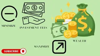 Minimize Investment Fees and MAXIMIZE Your Wealth!