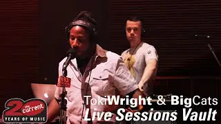 Toki Wright and Big Cats - Full live session at The Current (2014)