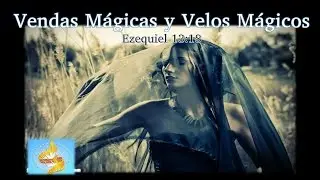 Vendas mágicas y velos mágicos Parte 1