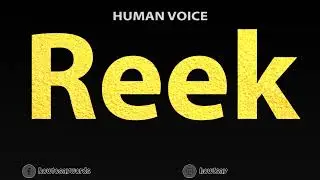 How To Pronounce Reek
