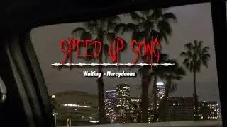 Waiting - Mercydaone ( speed up )