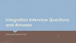 SALESFORCE DEVELOPER - Integration Interview Question and Answers for Fresher and Experienced 2018