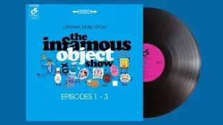 The Infamous Object Show OST Vol. 1: Complete Music Cues from Episodes 1, 2, & 3!!!