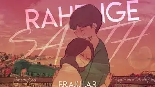 RAHENGE SAATH - P.R.A.K.H.A.R | LOVE BALLAD RAP | INDIAN R&B