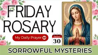 TODAY HOLY ROSARY: SORROWFUL  MYSTERIES💙ROSARY FRIDAY🌹JANUARY 30, 2026 | IN GOD'S HANDS