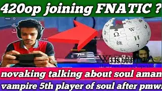 Novaking reveal everything in community🔥new member of soul FNATIC❤️