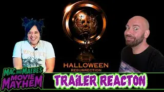 Mac and Maebe React to the Halloween Ressurection Trailer