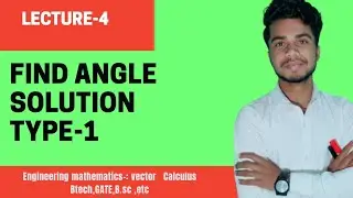 How to find angles type-1| Vector Calculus Engineering mathematics | AKTU B.Tech 1st Year |