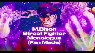 M.Bison || Street Fighter Monologue || FANMADE