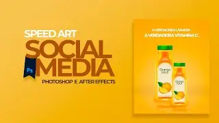 Speed Art Orange Juice Photoshop e After Effects