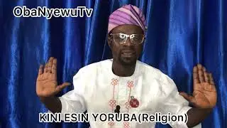 K&iacute;ni Ẹ̀s&igrave;n Yor&ugrave;b&aacute;(Religion) Itan, If&aacute;, &Ograve;r&igrave;ṣ&agrave; &agrave;ti &Igrave;ṣẹ̀ṣe Yor&ugrave;b&aacute;