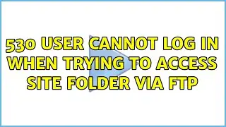 530 USer cannot log in when trying to access site folder via FTP