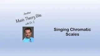 Singing Chromatic Scales