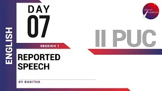 DAY 07 | ENGLISH | II PUC | REPORTED SPEECH | L1