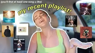 my recent playlist! (you'll find at least one song u like)