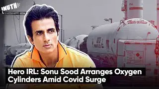 Hero IRL: Sonu Sood Arranges Oxygen Cylinders Amid Covid surge