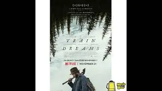 Movie And A Beer Episode 182: Train Dreams