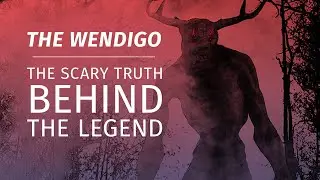 Вендиго &mdash; страшная правда о легенде