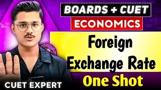Boards + Cuet 2026 Economics | Foreign Exchange Rate Explained With Questions By Cuet Expert!