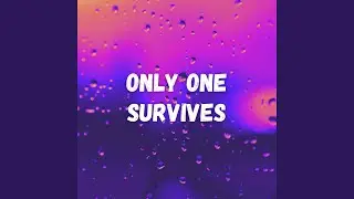 Only One Survives