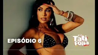 TATI FOLIA 2025 | EP. 06 | KEEP CALM AND SAMBA ON