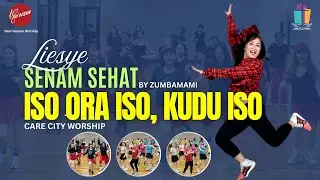 ( SENAM SEHAT ) ISO ORA ISO, KUDU ISO - LIESYE || ZUMBAMAMI