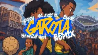 Garota RMX - @elkrisvl Ft. @valentinogrm @Haquil08 ​⁠@jeyson_