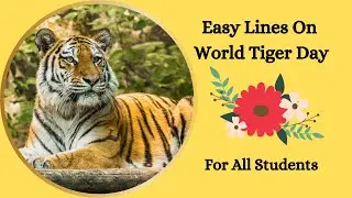 International Tiger Day 29 July | Global Tiger Day | 10 lines on World Tiger Day